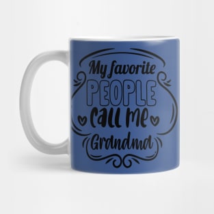 my favorite people call me grandma2 Mug